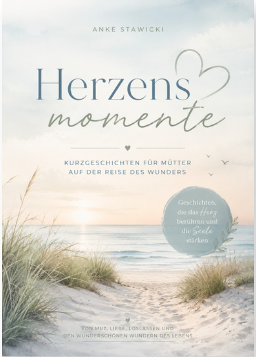 Herzensmomente – Kurzgeschichten für Mütter | eBook von Anke Stawicki